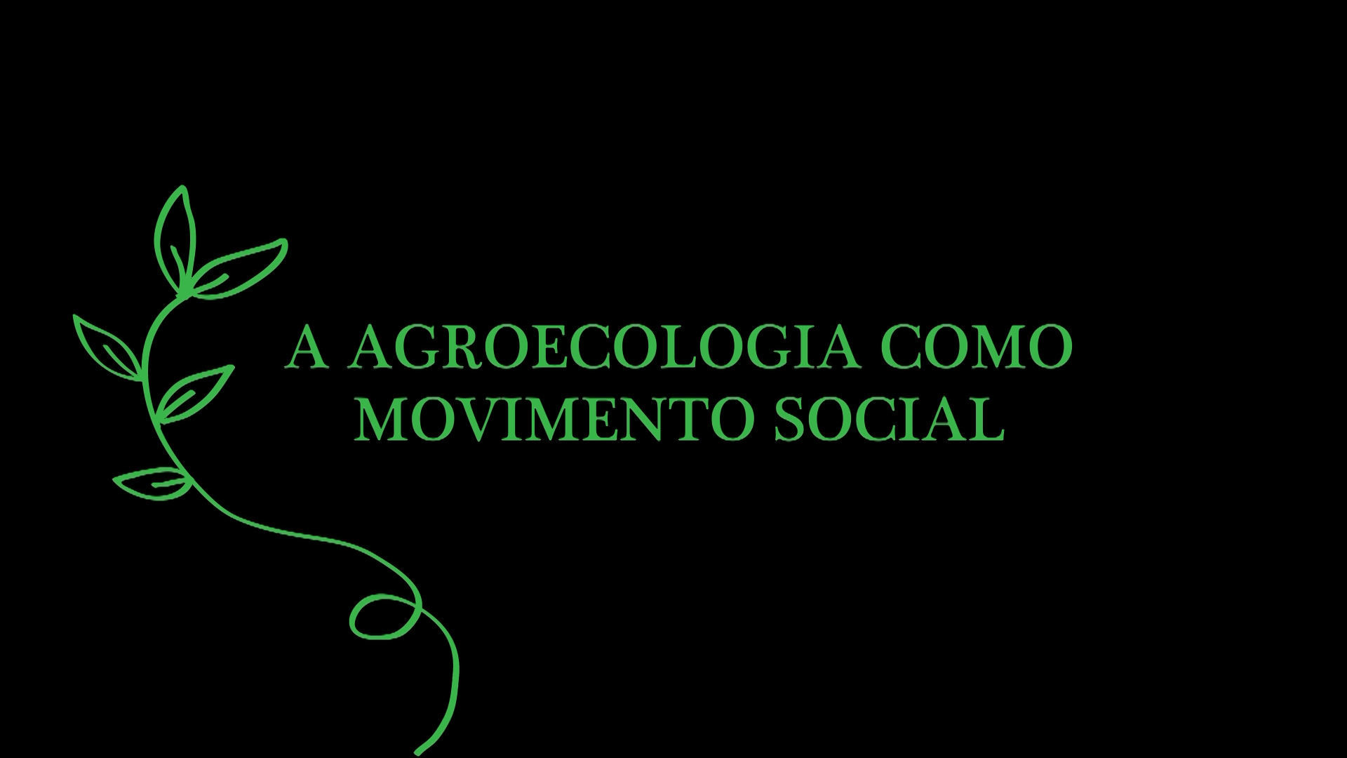 A AGROECOLOGIA COMO MOVIMENTO SOCIAL