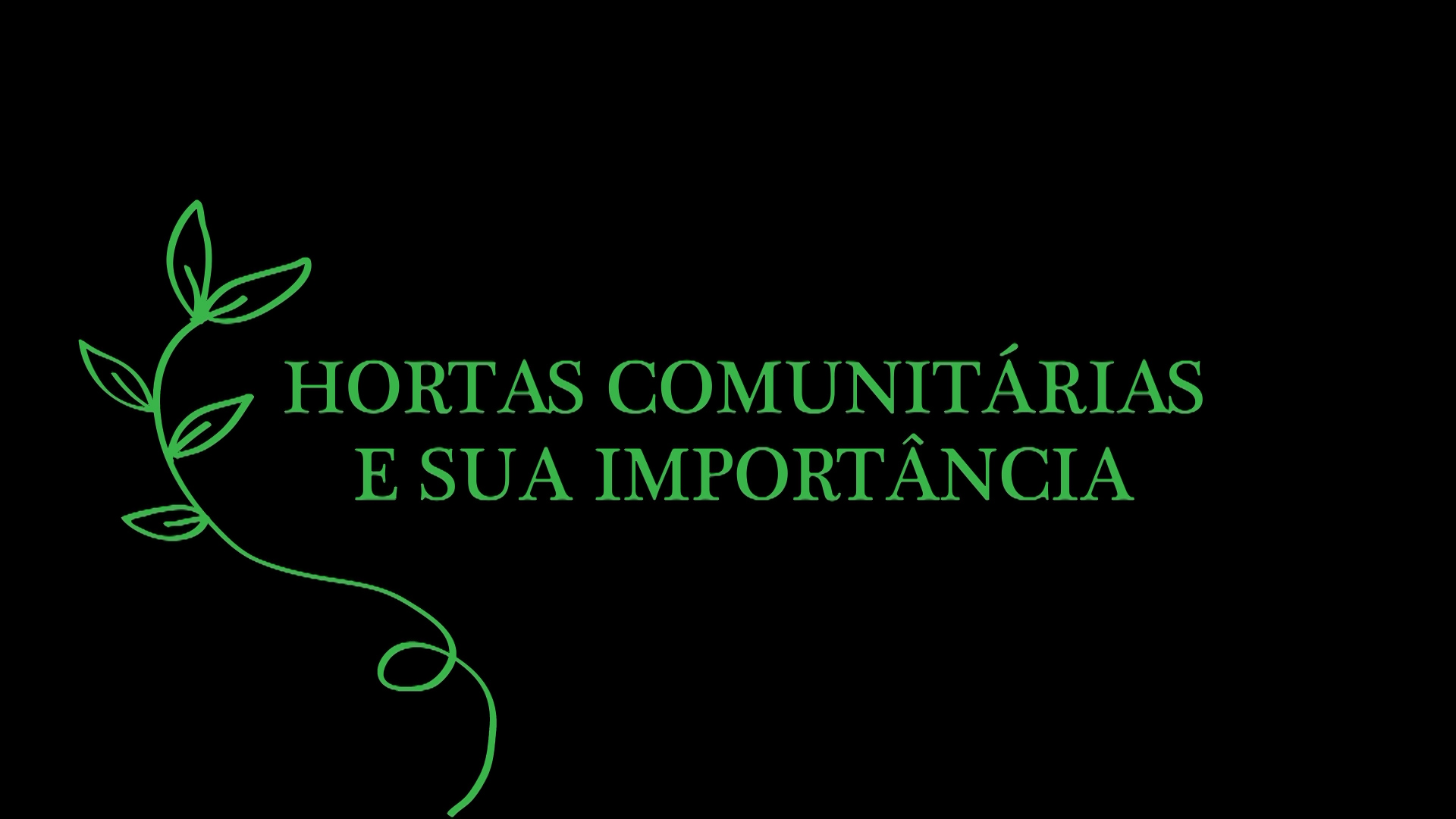 HORTAS COMUNITÁRIAS E SUA IMPORTÂNCIA