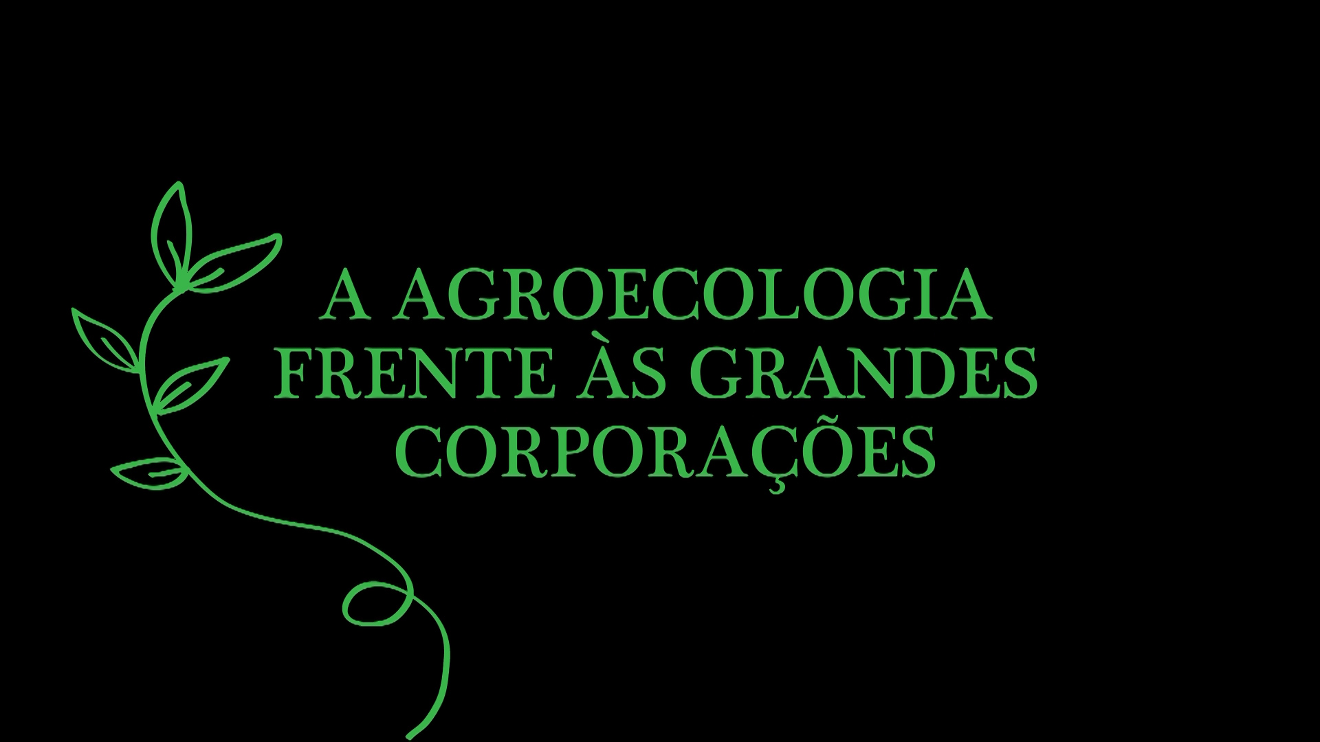 A AGROECOLOGIA FRENTE A GRANDES CORPORAÇÕES